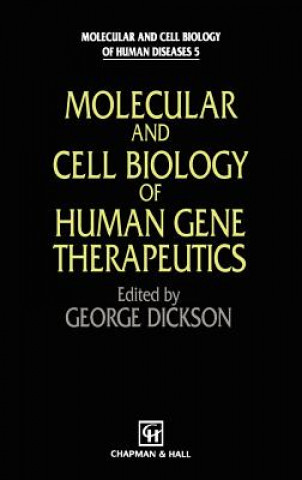 Knjiga Molecular and Cell Biology of Human Gene Therapeutics G. Dickson