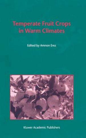 Kniha Temperate Fruit Crops in Warm Climates A. Erez