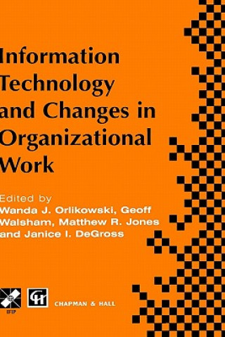 Kniha Information Technology and Changes in Organizational Work W.J. Orlikowski