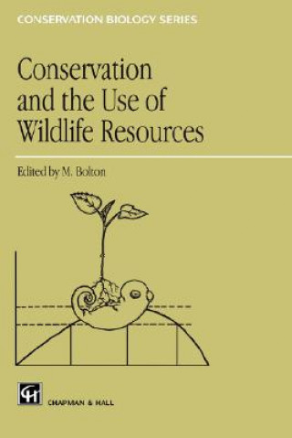 Kniha Conservation and the Use of Wildlife Resources Melvin Bolton