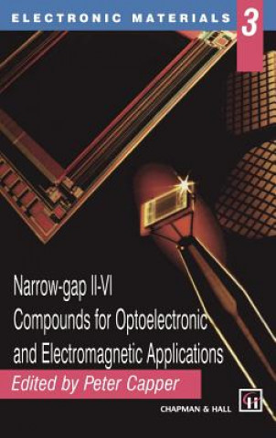 Könyv Narrow-gap II-VI Compounds for Optoelectronic and Electromagnetic Applications Peter Capper