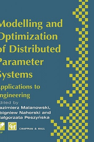 Kniha Modelling and Optimization of Distributed Parameter Systems Applications to engineering Kazimierz Malanowski