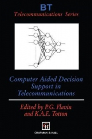 Kniha Computer Aided Decision Support in Telecommunications Phil G. Flavin