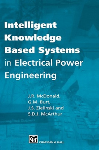 Kniha Intelligent knowledge based systems in electrical power engineering J. R. McDonald