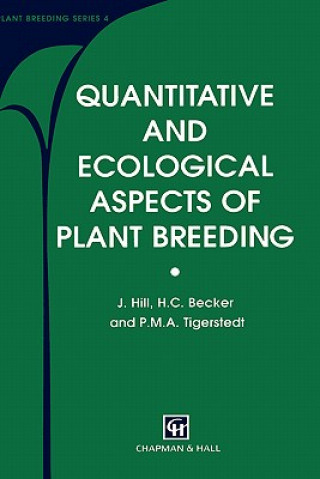 Kniha Quantitative and Ecological Aspects of Plant Breeding J. Hill