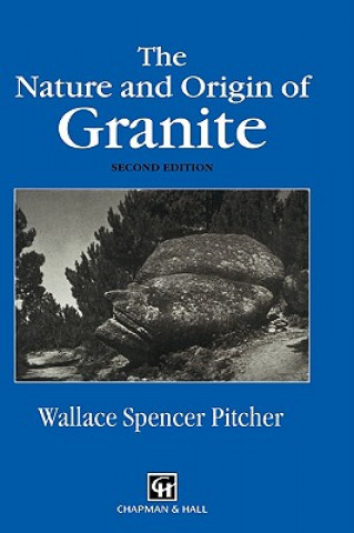 Könyv Nature and Origin of Granite W.S. Pitcher