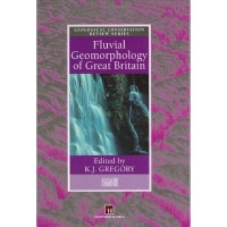 Book Fluvial Geomorphology of Great Britain K.J. Gregory