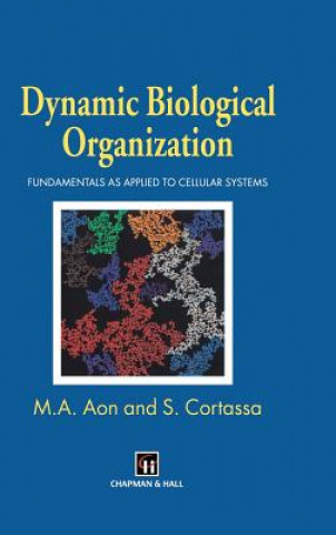 Kniha Dynamic Biological Organization Miguel A. Aon