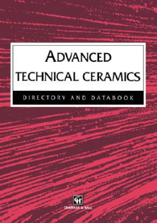 Knjiga Advanced Technical Ceramics Directory and Databook Robert J. Hussey