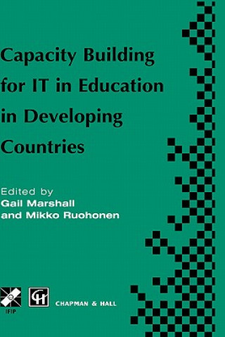 Книга Capacity Building for IT in Education in Developing Countries Gail Marshall