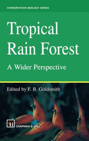 Kniha Tropical Rain Forest: A Wider Perspective F.B. Goldsmith