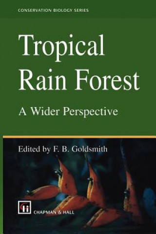 Kniha Tropical Rain Forest: A Wider Perspective F.B. Goldsmith