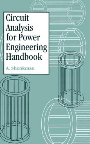 Książka Circuit Analysis for Power Engineering Handbook Arieh L. Shenkman