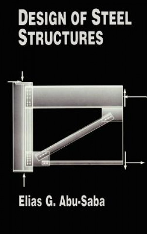 Kniha Design of Steel Structures Elias G. Abu-Saba