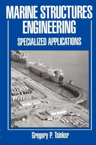 Kniha Marine Structures Engineering: Specialized Applications Gregory Tsinker