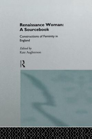 Knjiga Renaissance Woman: A Sourcebook Kate Aughterson