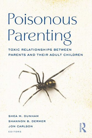 Knjiga Poisonous Parenting Shea M. Dunham