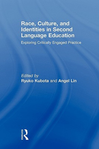 Książka Race, Culture, and Identities in Second Language Education Ryuko Kubota