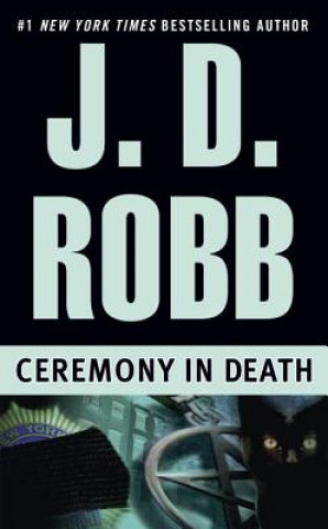 Kniha Ceremony in Death J. D. Robb