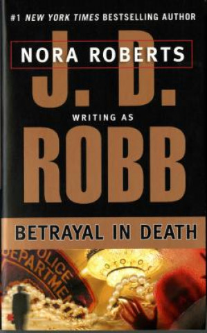 Kniha Betrayal in Death J. D. Robb