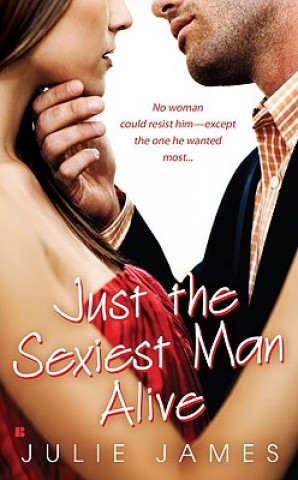 Könyv Just the Sexiest Man Alive Julie James