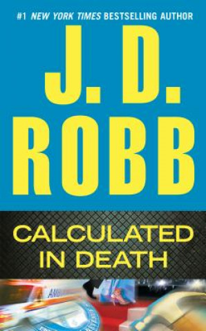 Könyv Calculated in Death J. D. Robb