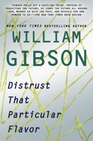 Kniha Distrust That Particular Flavor William Gibson