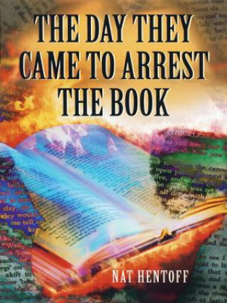 Carte Day They Came to Arrest the Book Nat Hentoff