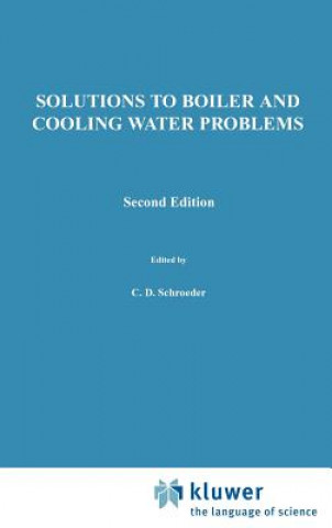 Kniha Solutions To Boiler and Cooling Water Problems Charles D. Schroeder