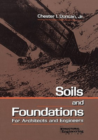 Könyv Soils and Foundations for Architects and Engineers Chester I. Duncan