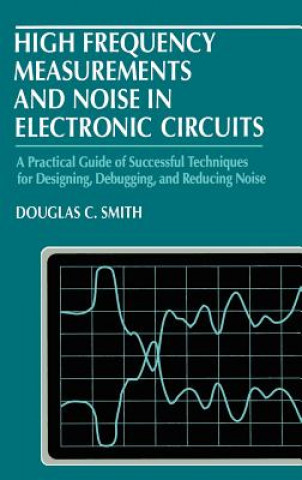 Könyv High Frequency Measurements and Noise in Electronic Circuits Douglas C. Smith