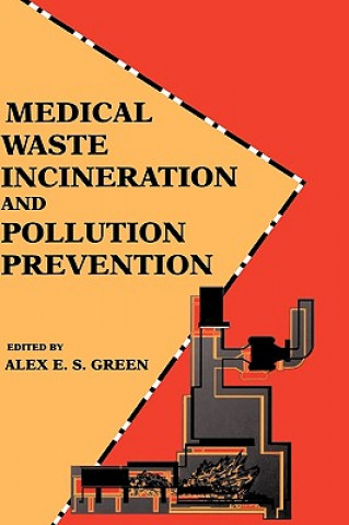 Książka Medical Waste Incineration and Pollution Prevention Alex E.S. Green