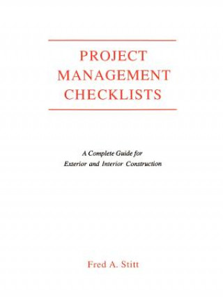 Carte Project Management Checklist: A Complete Guide For Exterior and Interior Construction Fred Stitt