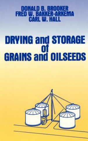 Kniha Drying and Storage Of Grains and Oilseeds Donald B. Brooker