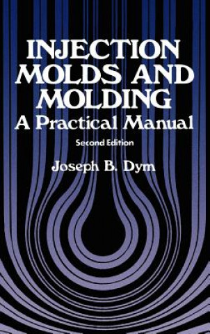 Livre Injection Molds and Molding J.B. Dym