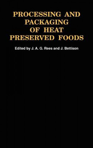 Könyv Processing and Packaging Heat Preserved Foods J.A.G. Rees