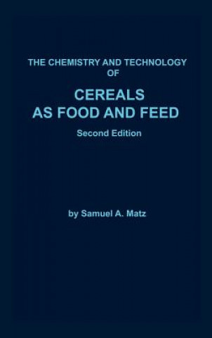 Libro Chemistry and Technology of Cereals as Food and Feed Samuel A. Matz