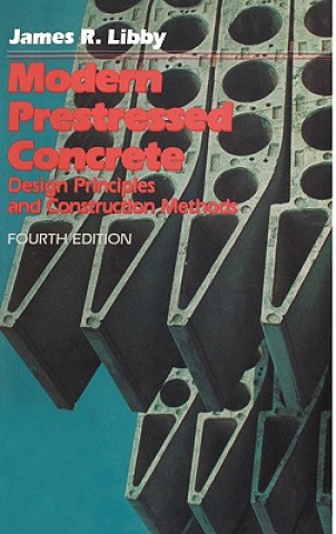 Carte Modern Prestressed Concrete James R. Libby