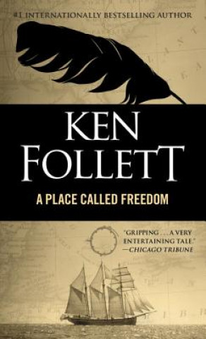 Kniha Place Called Freedom Ken Follett