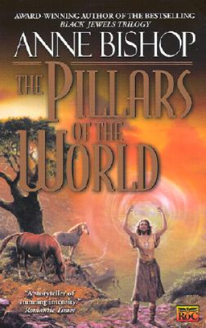 Könyv The Pillars of the World Anne Bishop