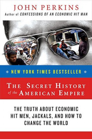Książka The Secret History of the American Empire John Perkins