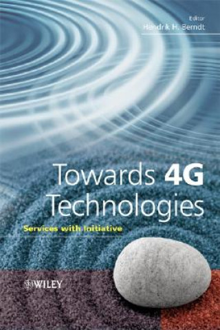 Könyv Towards 4G Technologies - Services with Initiative Hendrik Berndt