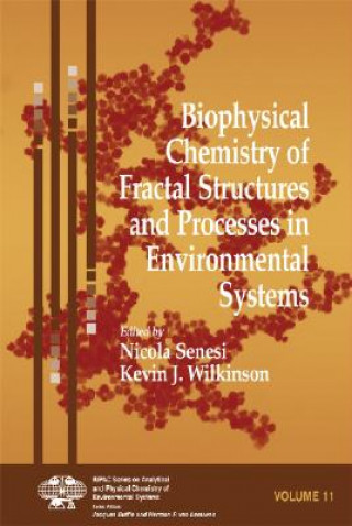 Könyv Biophysical Chemistry of Fractal Structures and Processes in Environmental Systems Nicola Senesi