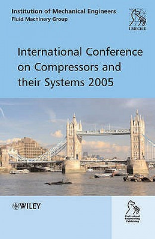 Libro International Conference on Compressors and Their Systems 2005 IMechE (Institution of Mechanical Engineers)