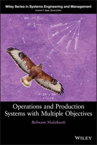 Kniha Operations and Production Systems with Multiple Objectives Behnam Malakooti