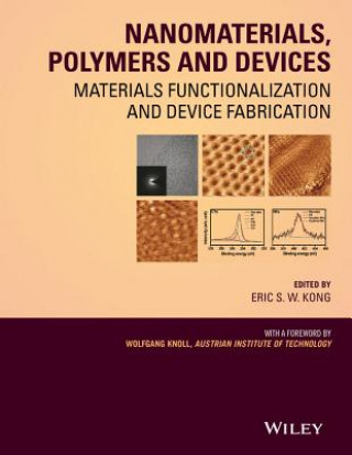 Książka Nanomaterials, Polymers and Devices - Materials Functionalization and Device Fabrication E. S. W. Kong