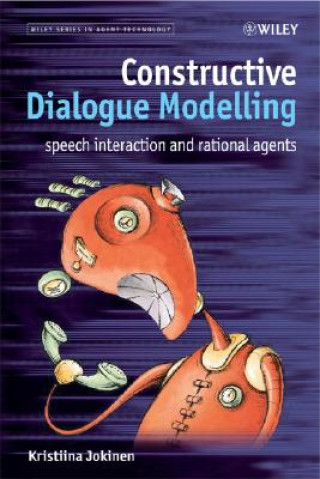 Carte Constructive Dialogue Modelling - Speech Interaction and Rational Agents Kristiina Jokinen