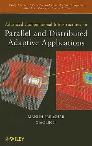 Kniha Advanced Computational Infrastructures for Parallel and Distributed Adaptive Applications Manish Parashar