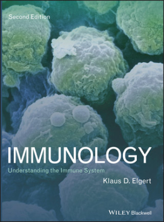 Carte Immunology - Understanding the Immune System 2e Klaus D. Elgert