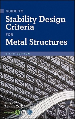 Könyv Guide to Stability Design Criteria for Metal Structures 6e Ronald D. Ziemian